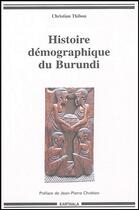 Couverture du livre « Histoire démographique du Burundi » de Christian Thibon aux éditions Karthala