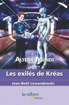 Couverture du livre « Les exiles de kreas » de Lewandowsk Jean-Noel aux éditions In Octavo