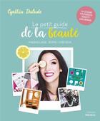 Couverture du livre « Le petit guide de la beauté » de Cynthia Dulude aux éditions Medicis