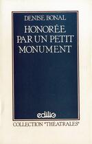 Couverture du livre « Honoree par un petit monument » de Denise Bonal aux éditions Theatrales