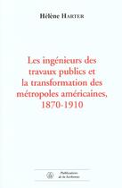 Couverture du livre « Les ingénieurs des travaux publics et la transformation des métropoles américaines, 1870-1910 » de Helene Harter aux éditions Editions De La Sorbonne