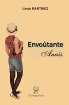 Couverture du livre « Envoûtante Anaïs » de Linda Martinez aux éditions La Compagnie Litteraire