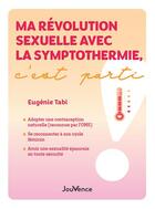 Couverture du livre « Ma révolution sexuelle avec la symptothermie, c'est parti ! » de Eugenie Tabi aux éditions Jouvence