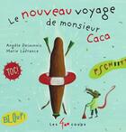 Couverture du livre « Le nouveau voyage de monsieur caca » de Angele Delaunois et Marie Lafrance aux éditions 400 Coups