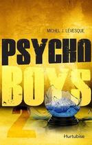 Couverture du livre « Psycho boys t.2 » de Michel J. Levesque aux éditions Hurtubise