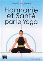 Couverture du livre « Harmonie et santé par le yoga » de Johanna Bouanchaud aux éditions Sc Darshanam-agamat