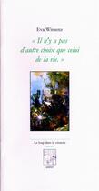 Couverture du livre « Il n'y a pas d'autre choix que celui de la vie » de Eva Wissenz aux éditions Le Loup Dans La Veranda
