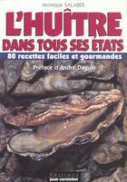 Couverture du livre « L'huître dans tous ses états ; 80 recettes faciles et gourmandes » de Monique Salaber aux éditions Harriet