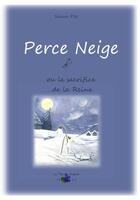 Couverture du livre « Perce neige ou le sacrifice de la reine » de Soline Pla aux éditions La Parole Vivante