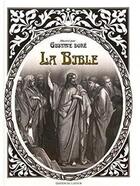 Couverture du livre « La bible de Gustave Doré » de Gustave Dore aux éditions Le Layeur