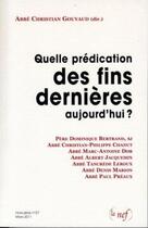 Couverture du livre « Quelle prédication des fins dernières aujourd'hui ? » de Christian Gouyaud aux éditions La Nef