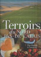 Couverture du livre « Terroirs du Nord-Pas-de-Calais » de Adeline Bodart et Pascal Mores aux éditions Degeorge