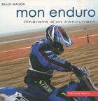 Couverture du livre « Mon enduro ; itinéraire d'un concurrent » de Benoit Maison aux éditions Editions Henry