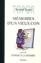 Couverture du livre « Mémoires d'un vieux con » de Roland Topor aux éditions Wombat