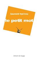 Couverture du livre « Le petit mot » de Laurent Herrou aux éditions Elements De Langage