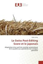 Couverture du livre « Le swiss post-editing score et le japonais » de Verny Cedric aux éditions Editions Universitaires Europeennes