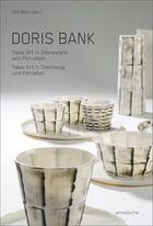 Couverture du livre « Doris bank table art in stoneware and porcelain /anglais/allemand » de Beck Ute Kathrin aux éditions Arnoldsche