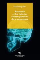 Couverture du livre « Brentano et les théories contemporaines de la conscience » de Maxime Julien aux éditions Mimesis