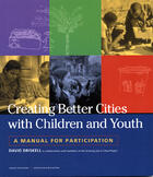 Couverture du livre « Creating better cities with children and youth » de David Driskell aux éditions Unesco