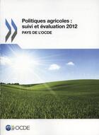 Couverture du livre « Politiques agricoles : suivi et évaluation 2012. » de Ocde aux éditions Ocde