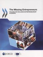 Couverture du livre « The missing entrepreneurs ; policies for inclusive entrepremeurship in Europe » de Ocde aux éditions Ocde