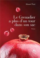 Couverture du livre « Le grenadier a plus d'un tour dans son sac » de Ahmed Tazi aux éditions Eddif Maroc