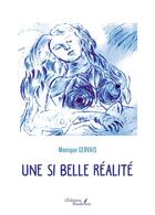 Couverture du livre « Une si belle réalité » de Monique Gervais aux éditions Baudelaire