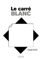 Couverture du livre « Le carré blanc » de Peltier Christelle aux éditions Verone