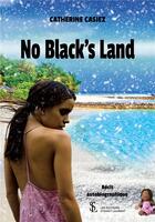 Couverture du livre « No Black's Land » de Catherine Casiez aux éditions Sydney Laurent