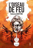 Couverture du livre « L oiseau de feu » de Fabienne Gaiottino aux éditions Sydney Laurent