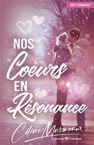 Couverture du livre « Nos coeurs en résonance » de Celine Musmeaux aux éditions Nymphalis