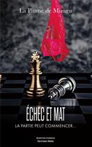Couverture du livre « Échec et mat : La partie peut commencer... » de La Plume De Mungu aux éditions Editions Maia