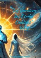 Couverture du livre « Les Gardiens des Étoiles Oubliées.vol9 » de Yohann Prunier aux éditions Thebookedition.com