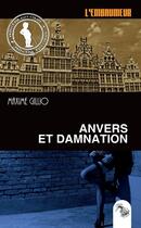 Couverture du livre « Anvers et damnation » de Maxime Gillio aux éditions L'atelier Mosesu