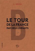 Couverture du livre « Le tour de la France par deux enfants » de G. Bruno aux éditions Conspiration