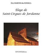 Couverture du livre « Éloge de Saint-Cirgues de Jordanne » de Eric Martins Da Fonseca aux éditions Eivlys