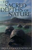 Couverture du livre « The Sacred Depths of Nature » de Goodenough Ursula aux éditions Oxford University Press Usa