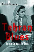 Couverture du livre « Tehran Blues » de Basmenji Kaveh aux éditions Saqi Books Digital