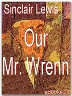 Couverture du livre « Our Mr. Wrenn » de Sinclair Lewis aux éditions Ebookslib