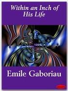 Couverture du livre « Within an Inch of His Life » de Emile Gaboriau aux éditions Ebookslib