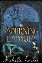 Couverture du livre « The Mourning Emporium » de Michelle Lovric aux éditions Orion Digital