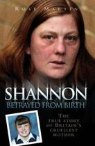 Couverture du livre « Shannon - Betrayed From Birth » de Martin Rose aux éditions Blake John Digital