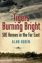 Couverture du livre « Tigers Burning Bright » de Ogden Alan aux éditions Bene Factum Publishing