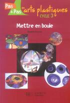 Couverture du livre « Mettre en boule - cycle 3 » de Elisabeth Doumenc aux éditions Hachette Education