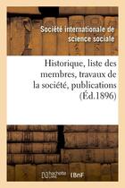 Couverture du livre « Historique, liste des membres, travaux de la societe, publications (ed.1896) » de  aux éditions Hachette Bnf