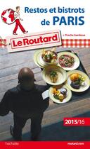 Couverture du livre « Guide du Routard ; restos et bistrots de Paris (édition 2015/2016) » de  aux éditions Hachette Tourisme