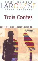 Couverture du livre « Trois contes » de Gustave Flaubert aux éditions Larousse