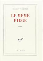 Couverture du livre « Le meme piege » de Crozet Charlotte aux éditions Gallimard