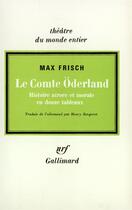 Couverture du livre « Le comte oderland - histoire atroce et morale en douze tableaux » de Max Frisch aux éditions Gallimard