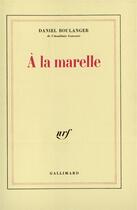 Couverture du livre « A la marelle - retouches » de Daniel Boulanger aux éditions Gallimard